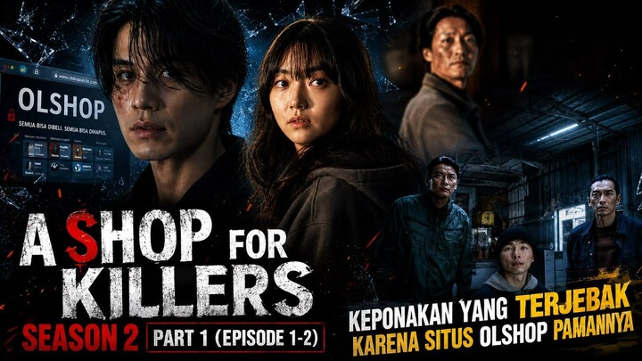 A SHOP FOR KILLERS SEASON 2 EPISODE 1-2