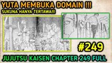 SUKUNA VS YUTA !!! Jujutsu kaisen chapter 249 full story | Yuta membuka domain expination
