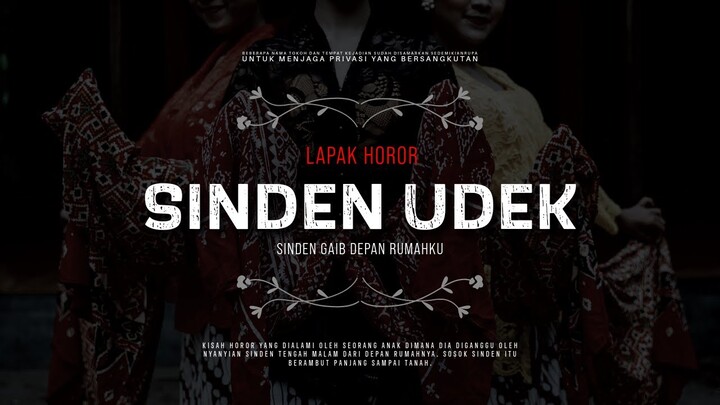 SINDEN UDEK - SINDEN GAIB DEPAN RUMAHKU | #CeritaHoror #1457 #LapakHoror