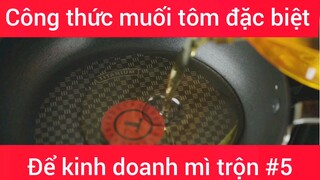 Công thức muối tôm đặc biệt để kinh doanh mì trộn phần 5