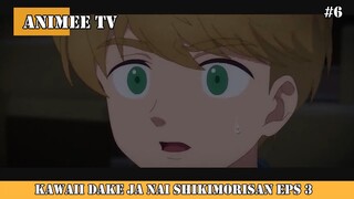 KAWAII DAKE JA NAI SHIKIMORISAN EPISODE 3 #6
