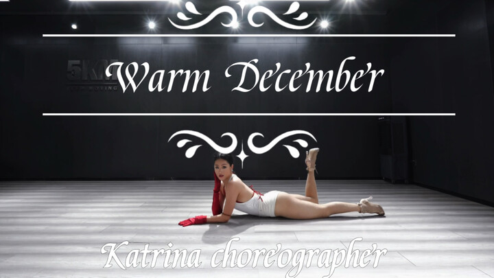 Warm December 屋外早已天寒地冻，但这里的12月是温暖的Katrina heels编舞优雅永不过时