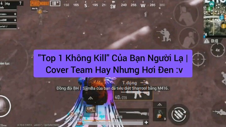 top 1 không kill của người lạ cover team hay nhưng đen