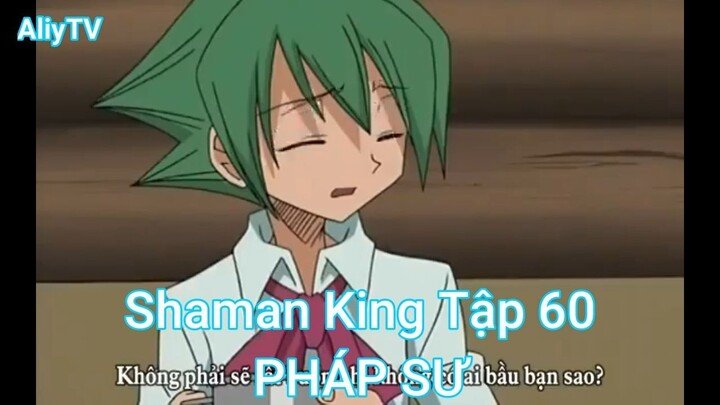 Shaman King Tập 60-PHÁP SƯ