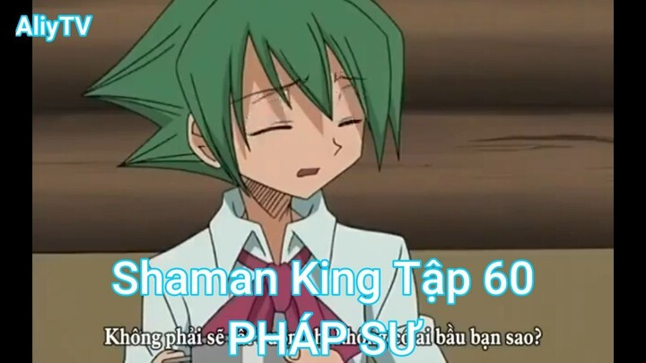 Shaman King Tập 60-PHÁP SƯ