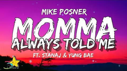 Mike Posner - Momma Always Told Me (Lyrics) feat. Yung Bae & Stanaj