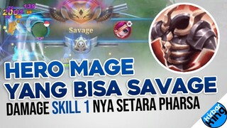 MAGE Yang Bisa SAVAGE. Damage SKILL 1 nya Setara Ulti Pharsa