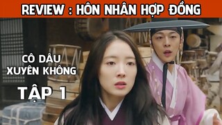 Review Phim, Hôn Nhân Hợp Đồng của cô Park Tập 1 | Cô dâu xuyên không | AT REVIEW