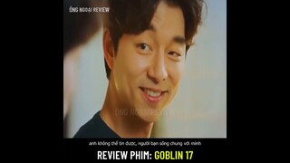 Review phim: Goblin 17 (Yêu Tinh)