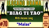 BIAG TI TAO #70 (Inspirational drama ilocano) "Malas" with ilocano song
