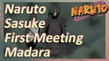 Naruto Sasuke First Meeting Madara