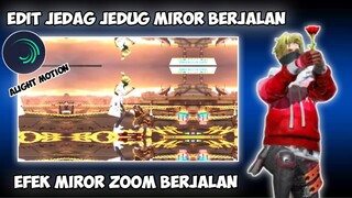 CARA EDIT VIDEO FF JEDAG JEDUG EFEK ZOOM MIROR BERJALAN DI ALIGHT MOTION