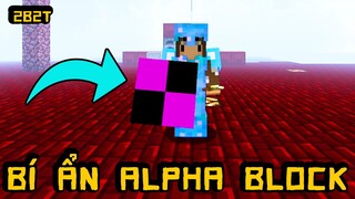 2B2T Bí Ẩn Alpha Block Trong Minecraft Channy