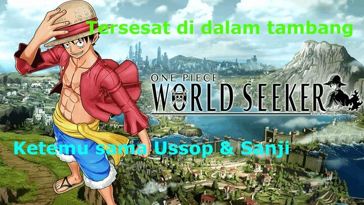 Tersesat dalam tambang!! One Piece World Seeker (Indonesia) #3