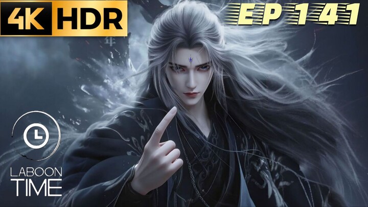 ฝืนลิขิตฟ้าข้าขอเป็นเซียน ตอนที่ 141 [ 4K ]