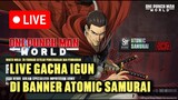 Live Gacha Igun Di Banner Atomic Samurai !! - One Punch Man World