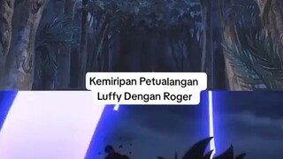 Kesamaan petualangan Luffy dan Roger