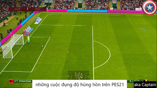 những cuộc đụng độ hùng hồn trên PES21 #32