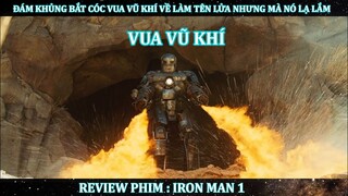 ĐÁM KHỦNG BỐ "LỠ" BẮT CÓC VUA VŨ KHÍ VỀ LÀM TÊN LỬA VÀ CÁI KẾT ĐẮNG LÒNG | REVIEW PHIM : NGƯỜI SẮT 1