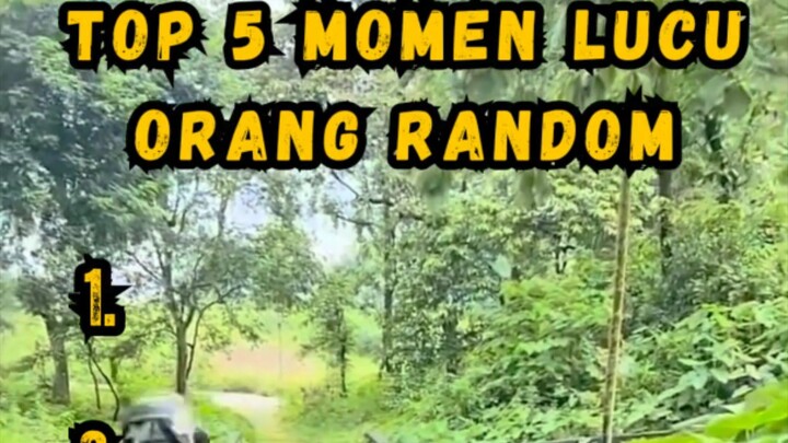 TOP 5 MOMEN LUCU ORANG RANDOM BIKIN NGAKAK PARAH