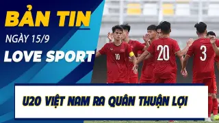 Bản tin thể thao trong nước 15/9: U20 Việt Nam ra quân thuận lợi, Viettel đại thắng Nam Định