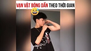 vạn vật bóng dần theo thời gian