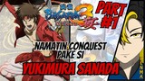 Conquest mode pake Yukimura Sanada Part1 - BASARA 3 UTAGE