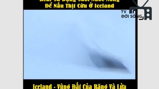 Sinh tồn nơi hoang dã _ Iceland - Vùng đất của băng và lửa P3