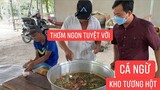 300 phần ăn 30kg cá ngừ kho tương hột đãi bà con khu cách ly phong tỏa