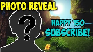 PHOTO REVEAL | HAPPY 150 SUBS!
