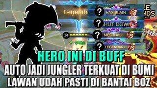 HERO INI DIBUFF JADI OP BANGET PALING ENAK DIJADIIN JUNGLER SEKARANG