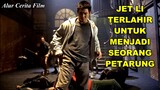 JET LI TERLAHIR UNTUK MENJADI SEORANG PETARUNG - Alur Cerita Film Jet Li (2005)