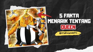 5 Fakta Menarik Tentang QUEEN | Fakta Onepiece | Otakuinsights 🔥