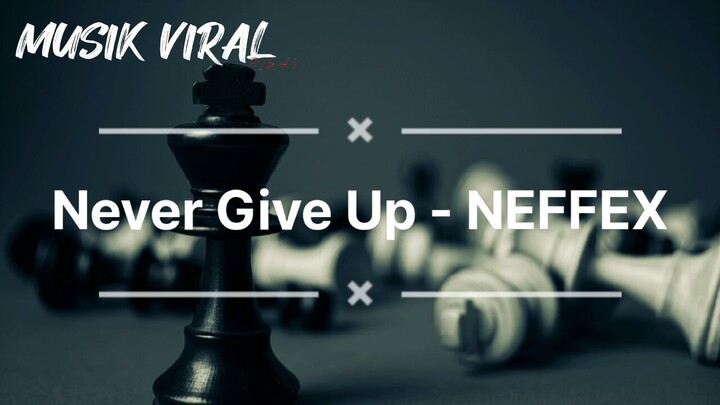 Never Give Up - NEFFEX