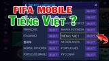 FIFA MOBILE NÊN CÓ TIẾNG VIỆT ? 《FIFA MOBILE 21》