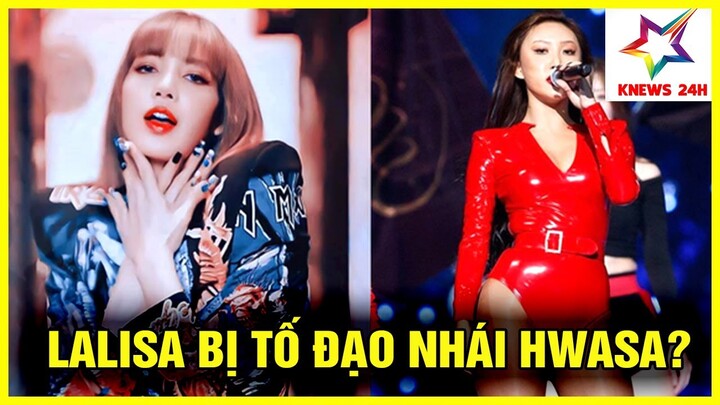 Tranh Cãi Bài Solo Của Lisa Có Giai Điệu Giống Hệt Tiết Mục Của Hwasa (MAMAMOO) | KNEWS 24H