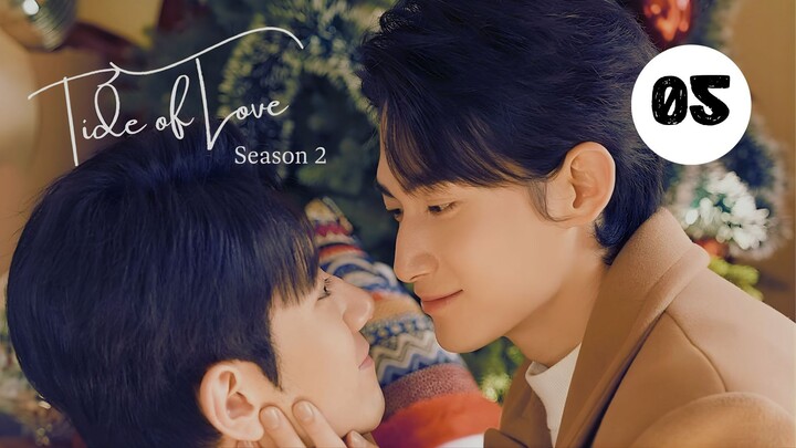 Tập 5 [Cut] || Thuỷ Triều Tình Yêu Mùa 2 - Tide Of Love Season 2 - 타이드 오브 러브 2 | Phim bl vietsub