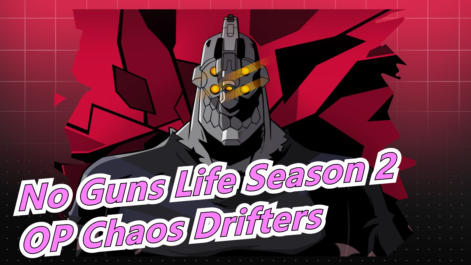 Stream No Guns Life Season 2 - Opening Full『Chaos Drifters』by