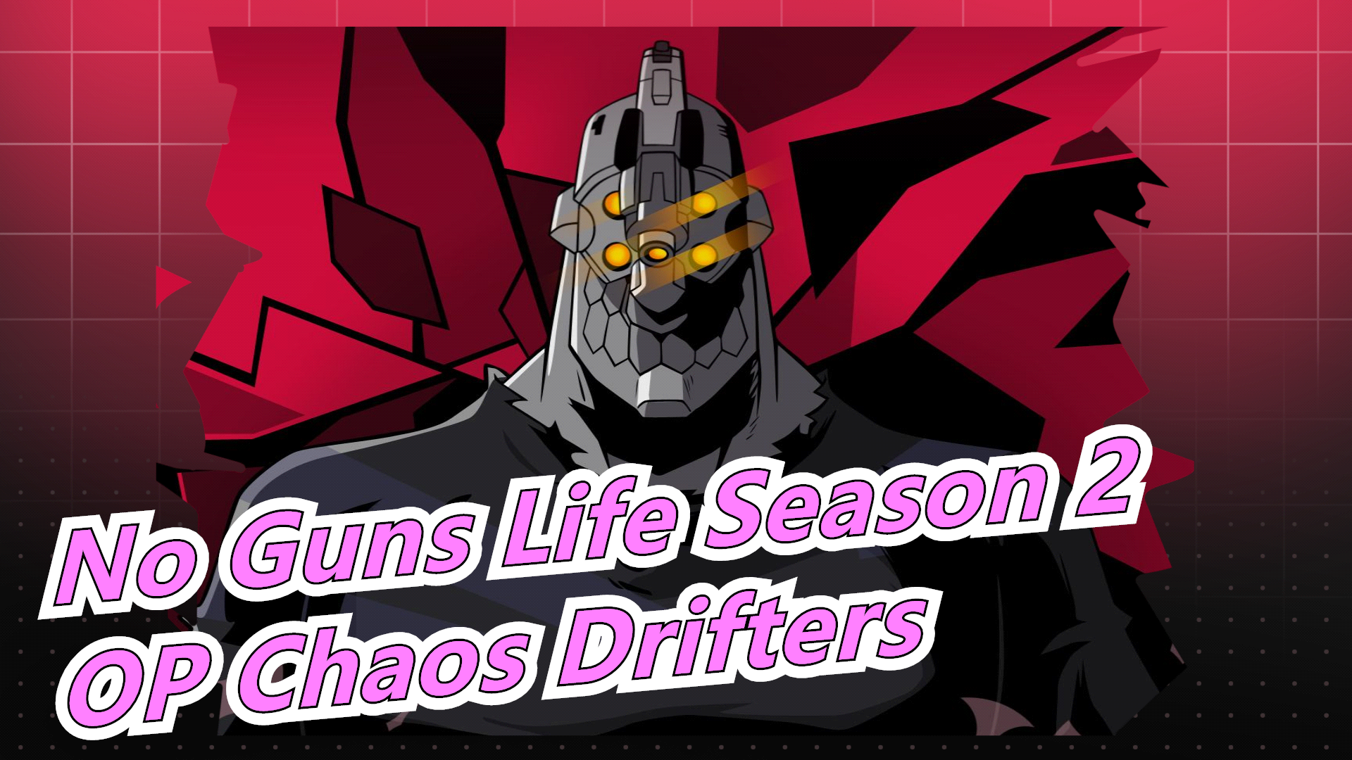 The Final Anime  No Guns Life – [Opening 2] Chaos Drifters