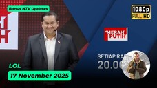 LOL - Nusantara TV - 17 November 2025 (Bonus NTV Updates)