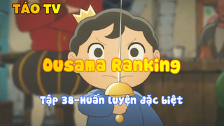 Ousama Ranking_Tập 38-Huấn luyện đặc biệt