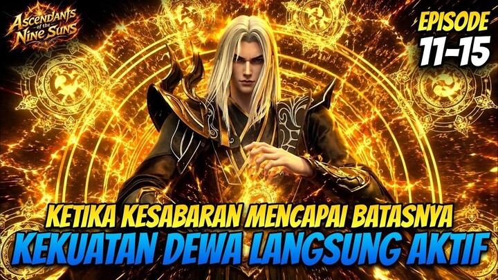 KEMARAHAN KAISAR LANGIT 9 MATAHARI   Ascendants of the Nine Suns Episode 11-15