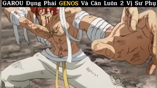 Garou đụng phải Genos và cân luôn 2 vị sư phụ#2