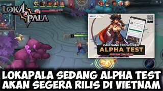 LOKAPALA SEDANG ALPHA TEST DAN AKAN SEGERA RILIS DI VIETNAM 😱 | LOKAPALA INDONESIA