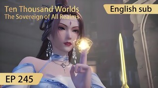 [Eng Sub] Ten Thousand Worlds EP245 highlights The Sovereign of All Realms
