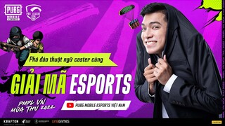 PHÁ ĐẢO THUẬT NGỮ CASTER PUBG MOBILE | GIẢI MÃ ESPORTS