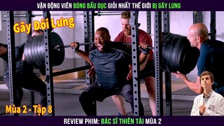 Bác Sĩ Thiên Tài Thực Hiện Ca Phẫu Thuật Cho Vận Động Viên Bị Gãy Lưng || Review Phim