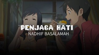 [AMV] PENJAGA HATI - NADHIF BASALAMAH