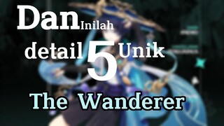 Inilah 5 Detail Unik Wanderer | Fakta Unik Genshin Impact