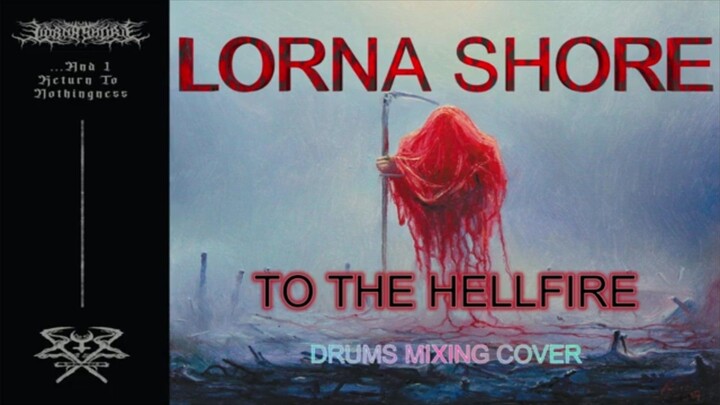 LORNA SHORE - To The Hellfire (Drums Mixing Cover) // MixWave Austin Archey Lorna Shore